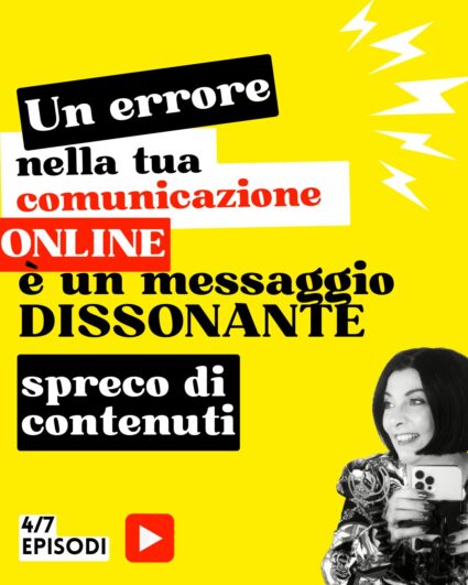 Un errore nella tua comunicazione online è un messaggio dissonante, stai sprecando i contenuti, scoprilo con Francesca Anzalone